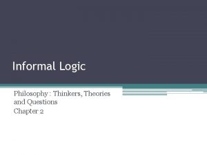 Informal Logic Philosophy Thinkers Theories and Questions Chapter