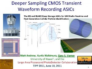 Deeper Sampling CMOS Transient Waveform Recording ASICs The