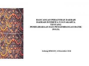 RANCANGAN PERATURAN DAERAH ISTIMEWA YOGYAKARTA TENTANG PEMELIHARAAN DAN