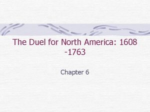 The Duel for North America 1608 1763 Chapter