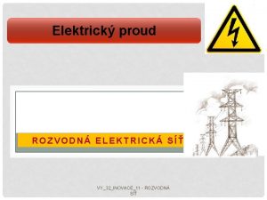 Elektrick proud ROZVODN ELEKTRICK S VY32INOVACE11 ROZVODN S