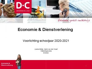 Economie Dienstverlening Voorlichting schooljaar 2020 2021 Lianne Bter