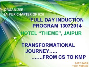 ORGANIZER JAIPUR CHAPTER OF ICSI FULL DAY INDUCTION