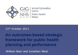 11 th October 2011 An outcomesbased strategic framework