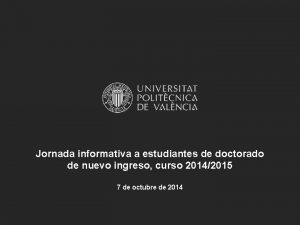 Jornada informativa a estudiantes de doctorado de nuevo