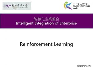 Intelligent Integration of Enterprise Reinforcement Learning Reinforcement Learning