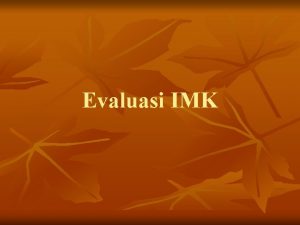 Evaluasi IMK Pendahuluan n n Adanya perdebatan tentang