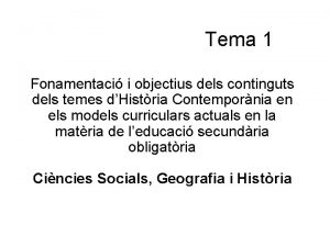 Tema 1 Fonamentaci i objectius dels continguts dels