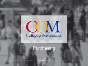 Purchasing SPRING 2018 Fiscal Affairs Purchasing Department Staff