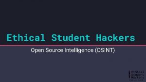 Ethical Student Hackers Open Source Intelligence OSINT The