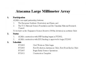 Atacama Large Millimeter Array 1 Participation ALMA is