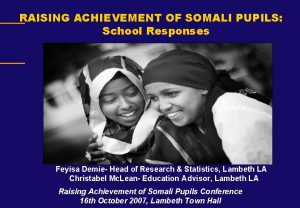 RAISING ACHIEVEMENT OF SOMALI PUPILS School Responses Feyisa