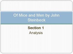 Of Mice and Men by John Steinbeck Section