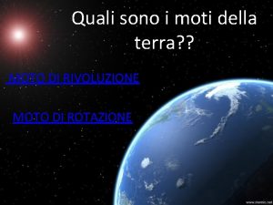 Quali sono i moti della terra MOTO DI