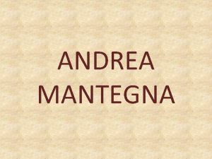 ANDREA MANTEGNA PARTE I INFORMACIN BSICA Nombre del