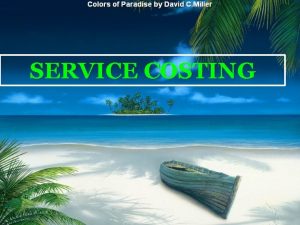 SERVICE COSTING 1 0 Characteristics of Service Costing