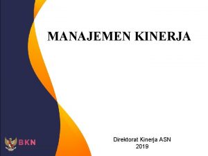 MANAJEMEN KINERJA Direktorat Kinerja ASN 2019 PENDAHULUAN Bangunan