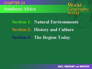 CHAPTER 24 Southern Africa Section 1 Natural Environments