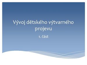 Vvoj dtskho vtvarnho projevu 1 st Vvoj DVP