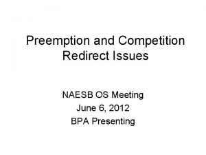 Preemption and Competition Redirect Issues NAESB OS Meeting