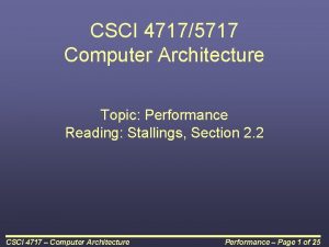 CSCI 47175717 Computer Architecture Topic Performance Reading Stallings