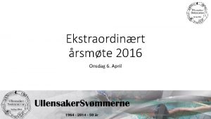 Ekstraordinrt rsmte 2016 Onsdag 6 April Agenda 1