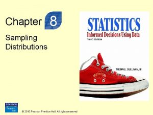 Chapter 8 Sampling Distributions 2010 Pearson Prentice Hall