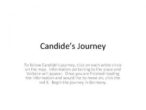 Candides Journey To follow Candides journey click on