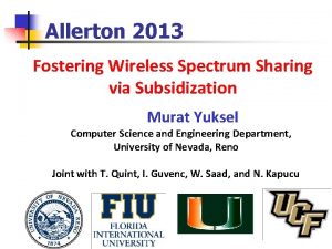 Allerton 2013 Fostering Wireless Spectrum Sharing via Subsidization