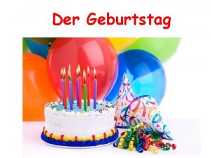 Der Geburtstag Geburtstag Das ist ein schner Tag