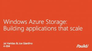 Windows Azure Storage Abstractions Windows Azure Storage Characteristics