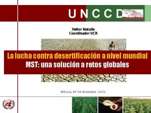 UNCCD Heitor Matallo Coordinador UCR La lucha contra