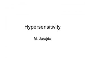 Hypersensitivity M Jurajda Immune response Specificity and memory