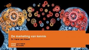 De marketing van kennis Dr Karel Jan Alsem