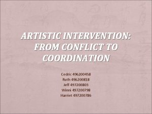 ARTISTIC INTERVENTION FROM CONFLICT TO COORDINATION Cedric 496200458