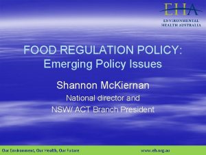 FOOD REGULATION POLICY Emerging Policy Issues Shannon Mc