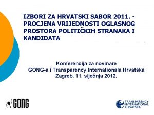 IZBORI ZA HRVATSKI SABOR 2011 PROCJENA VRIJEDNOSTI OGLASNOG