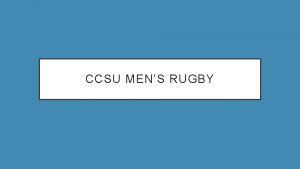 CCSU MENS RUGBY OVERVIEW CCSU Mens Rugby received