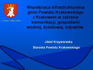 POWIAT KRAKOWSKI Wsppraca infrastrukturalna gmin Powiatu Krakowskiego z