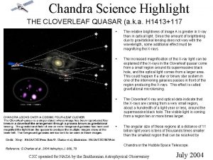 Chandra Science Highlight THE CLOVERLEAF QUASAR a k