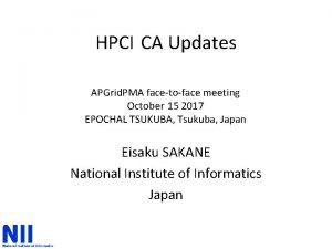 HPCI CA Updates APGrid PMA facetoface meeting October