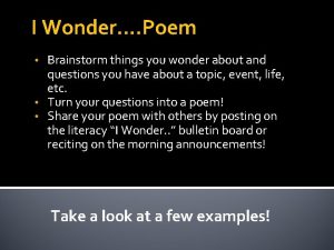 I Wonder Poem Brainstorm things you wonder about