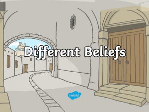 Different Beliefs Different Beliefs People have many different