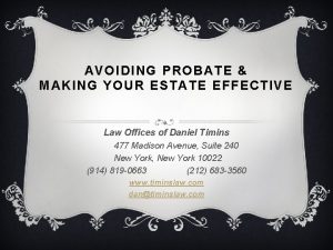 AVOIDING PROBATE MAKING YOUR ESTATE EFFECTIVE Law Offices