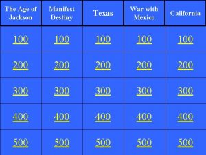 The Age of Jackson Manifest Destiny Texas War