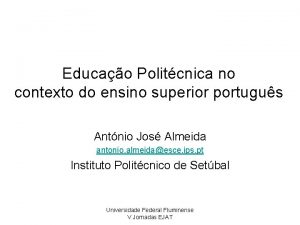 Educao Politcnica no contexto do ensino superior portugus