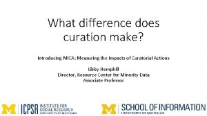 What difference does curation make Introducing MICA Measuring