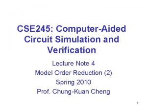 CSE 245 ComputerAided Circuit Simulation and Verification Lecture