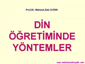 Prof Dr Mehmet Zeki AYDIN DN RETMNDE YNTEMLER