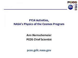 FY 14 Activities NASAs Physics of the Cosmos